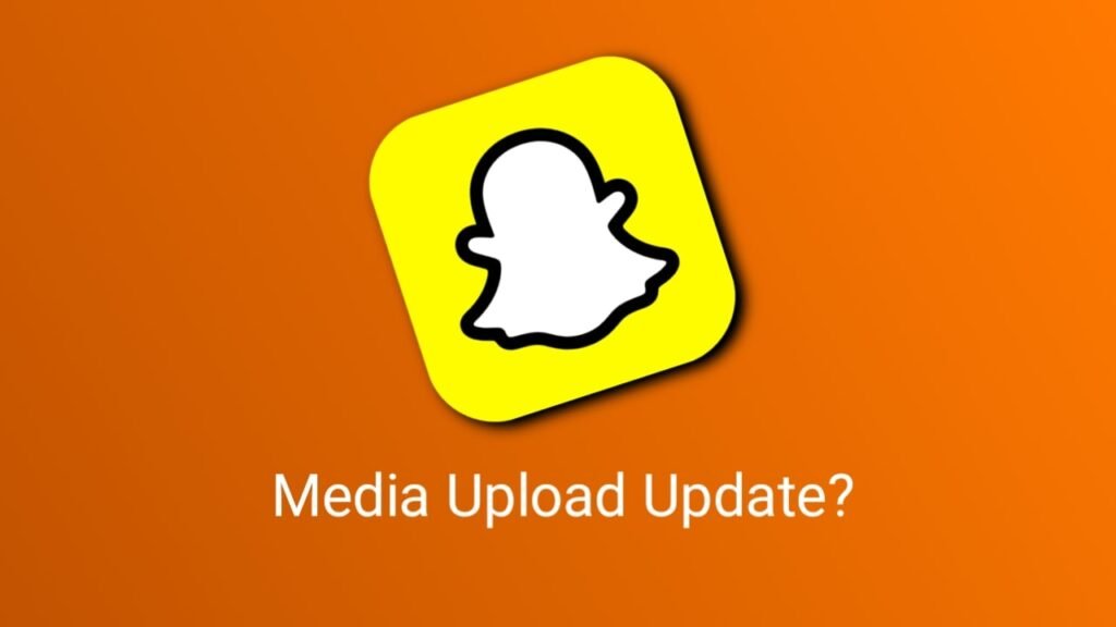 Why Snapchat Introduced Media Upload Update 