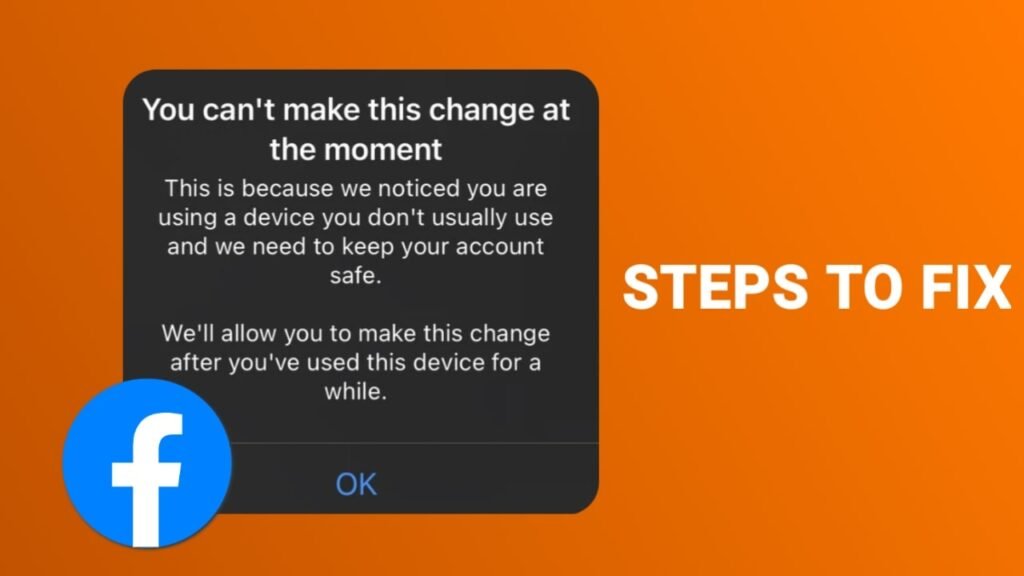 Steps to fix: You can't make this Change at the moment Facebook