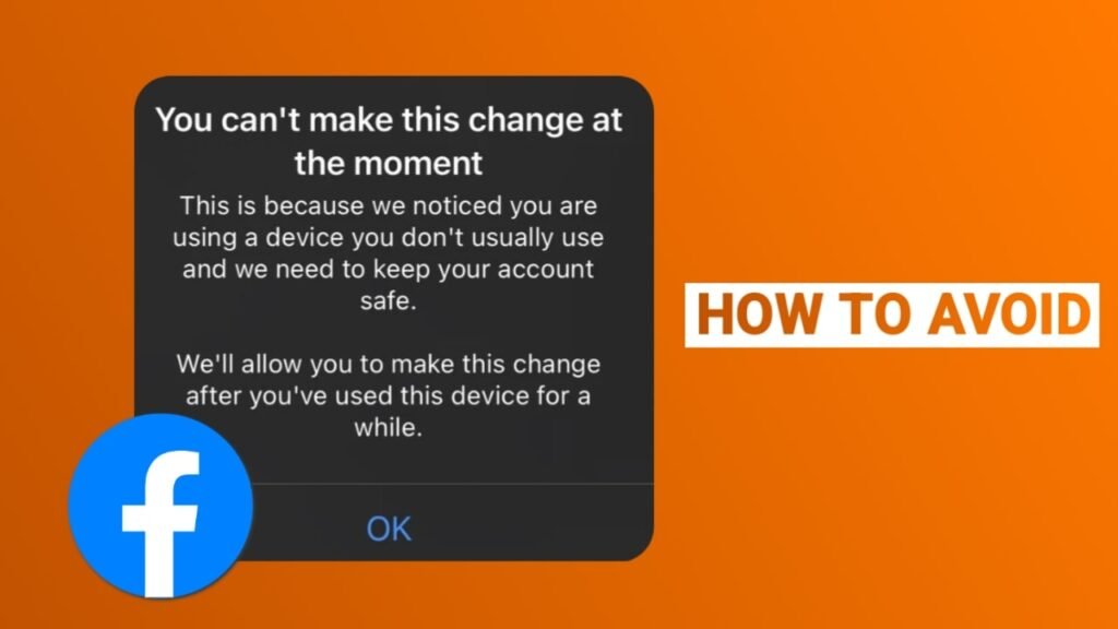 How to avoid the 'You can't make this change at the moment' problem on Facebook?
